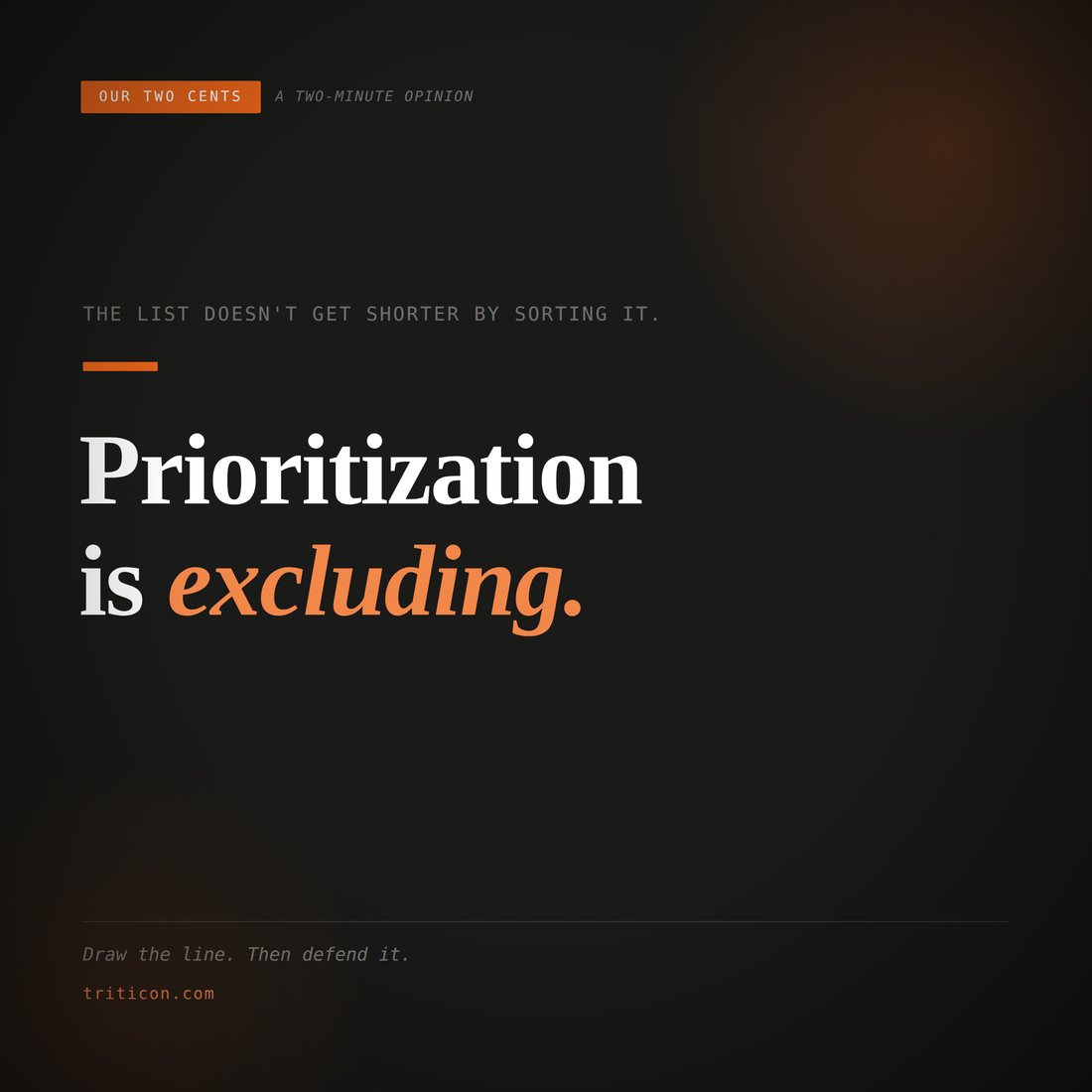 Prioritization is not sorting. It's excluding.
